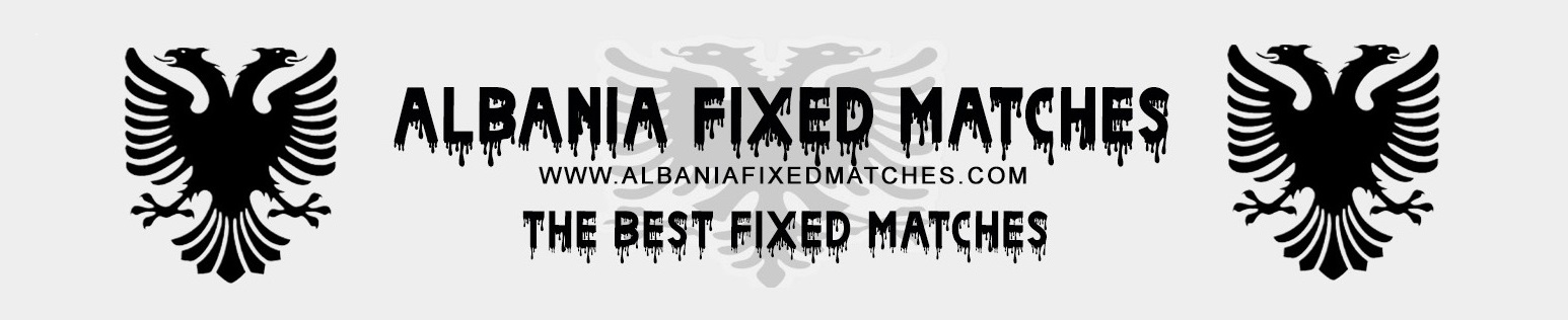 ALBANIA FIXED MATCHES